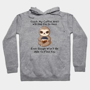 Don't Touch My Coffee Hoodie